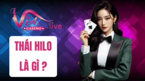 Thái hilo là gì tại Via Casino