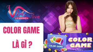 Color game là gì tại Via Casino