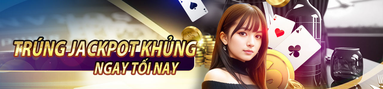 trung jackpot khủng ngay tối nay